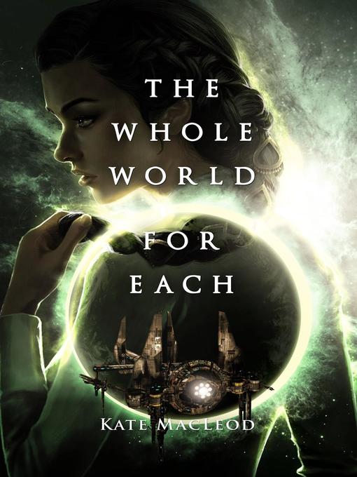 Kate MacLeod 的 The Whole World for Each 內容詳情 - 可供借閱